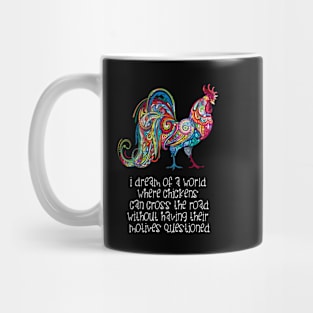 Why Did the Chicken Cross the Road? ... Because it Wanted To! on a Dark Background Mug